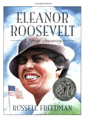 Russell Freedman/Eleanor Roosevelt@ A Life of Discovery