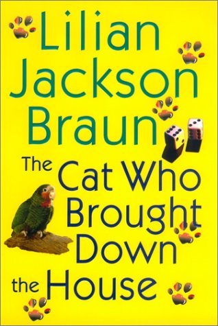 Lilian Jackson Braun/The Cat Who Brought Down The House
