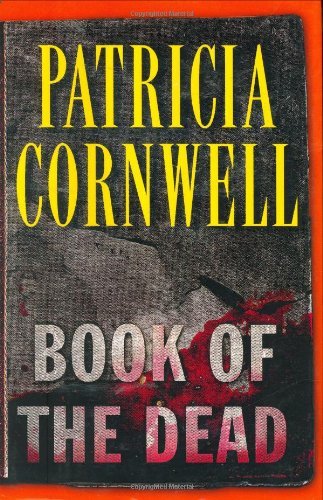 PATRICIA CORNWELL/BOOK OF THE DEAD (KAY SCARPETTA, NO. 15)