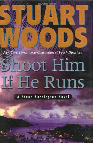 Stuart Woods/Shoot Him If He Runs (Stone Barrington Novels)