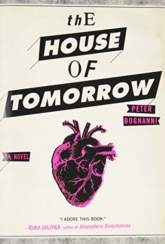 Peter Bognanni/House Of Tomorrow,The