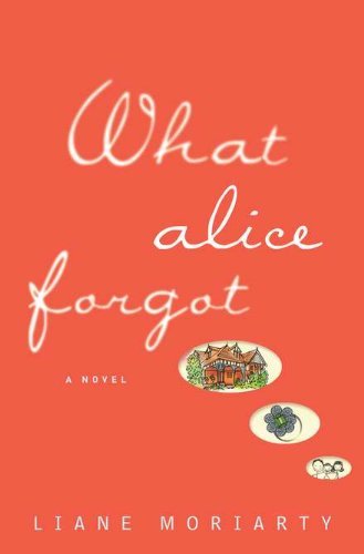 Liane Moriarty/What Alice Forgot