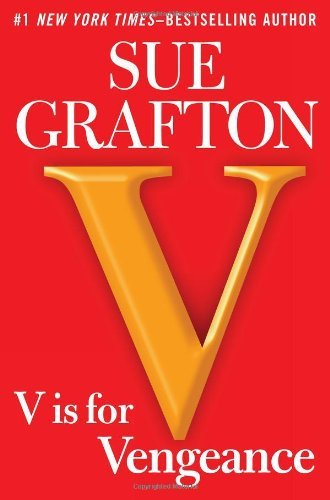 Sue Grafton/V Is for Vengeance@ A Kinsey Millhone Novel
