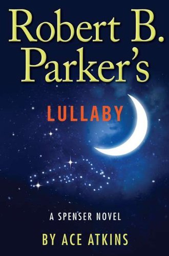 Ace Atkins/Robert B. Parker's Lullaby@Robert B. Parker's Lullaby