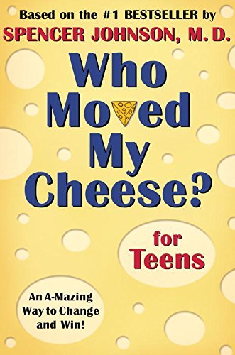Spencer Johnson/Who Moved My Cheese? for Teens