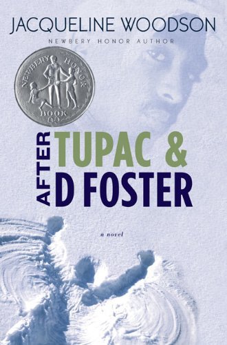 Jacqueline Woodson/After Tupac & D Foster