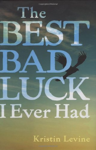 Kristin Levine/The Best Bad Luck I Ever Had