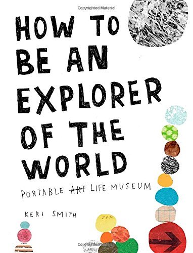Keri Smith/How to Be an Explorer of the World