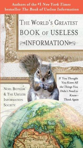 Noel Botham/The World's Greatest Book of Useless Information@ If You Thought You Knew All the Things You Didn't