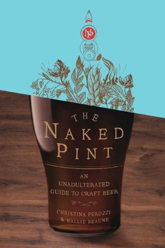 Christina Perozzi/Naked Pint,The@An Unadulterated Guide To Craft Beer