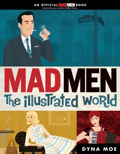 Dyna Moe/Mad Men@The Illustrated World
