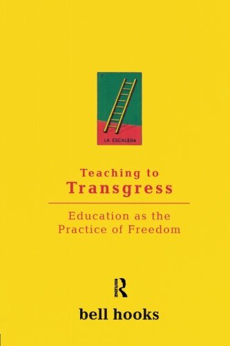 Bell Hooks Teaching To Transgress Education As The Practice Of Freedom 