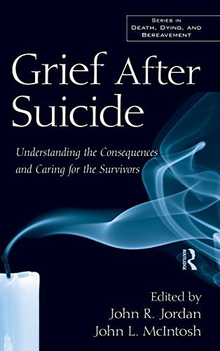 John R. Jordan Grief After Suicide Understanding The Consequences And Caring For The 