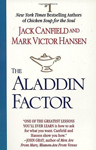 Jack Canfield/The Aladdin Factor@ How to Ask for What You Want--And Get It