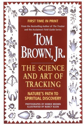 Tom Brown Tom Brown's Science And Art Of Tracking Nature's Path To Spiritual Discovery 