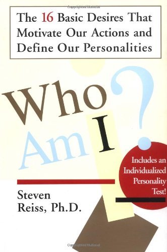 Steven Reiss/Who Am I?@ 16 Basic Desires That Motivate Our Actions Define@Revised