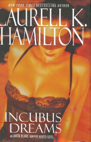 Laurell K. Hamilton/Incubus Dreams@Anita Blake Vampire Hunter@Incubus Dreams