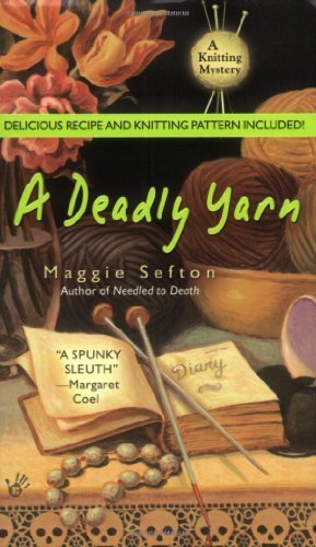 Maggie Sefton/A Deadly Yarn [With Recipes and Knitting Pattern]