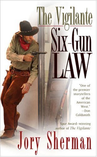 Jory Sherman/Vigilante@Six-Gun Law