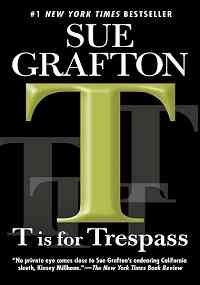 Sue Grafton T Is For Trespass 