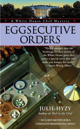 Julie Hyzy/Eggsecutive Orders