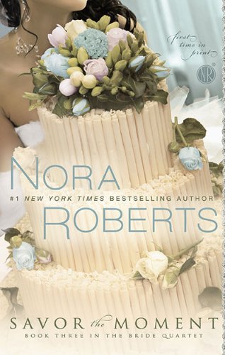 Nora Roberts/Savor the Moment