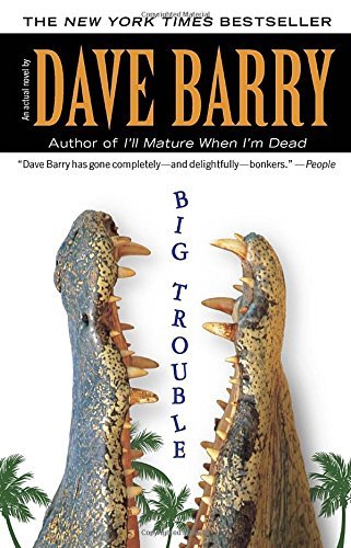 Dave Barry Big Trouble 