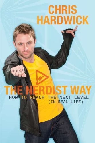 Chris Hardwick/The Nerdist Way@ How to Reach the Next Level (in Real Life)