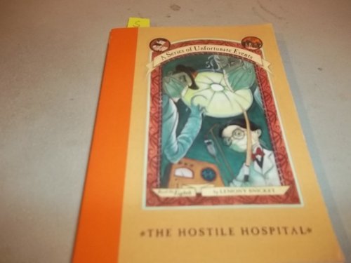 Lemony Snicket/Hostile Hospital: Book The Eighth (A Series Of