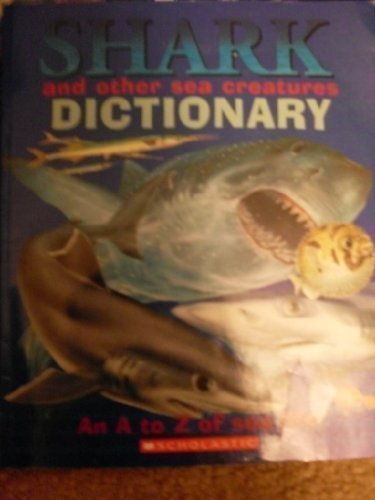 Clint Twist/Shark & Other Sea Creatures Dictionary@An A To Z Of Sea Life