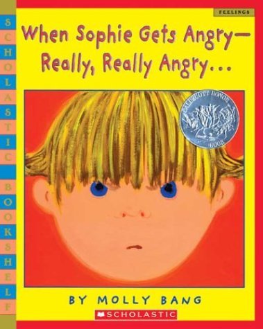 Molly Bang/When Sophie Gets Angry-Really, Really Angry