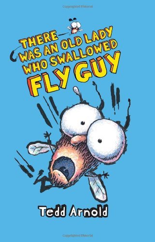 Tedd Arnold/There Was an Old Lady Who Swallowed Fly Guy (Fly G