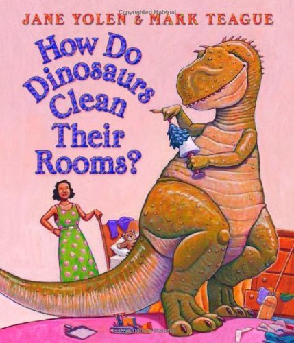 Jane Yolen/How Do Dinosaurs Clean Their Rooms?