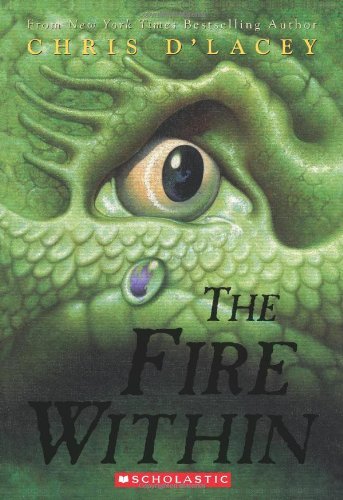 Chris D'Lacey/The Fire Within (the Last Dragon Chronicles #1)