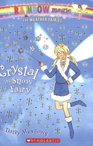 Daisy Meadows/Weather Fairies #1@ Crystal the Snow Fairy: A Rainbow Magic Book
