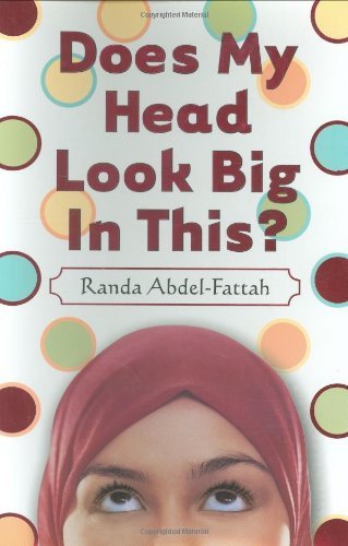 Randa Abdel-Fattah/Does My Head Look Big in This?