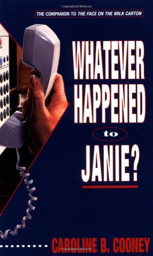 Caroline B. Cooney/Whatever Happened To Janie?