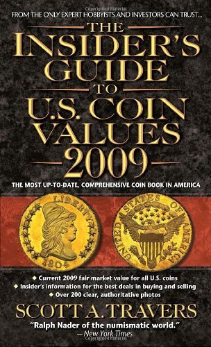 Scott A. Travers Insider's Guide To U.S. Coin Values The 2009 