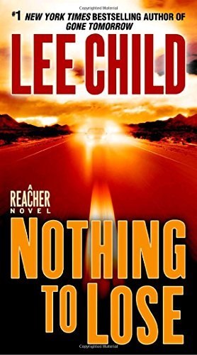 Lee Child/Nothing to Lose@ A Jack Reacher Novel
