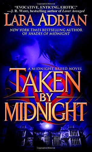 Lara Adrian/Taken By Midnight@A Midnight Breed Novel