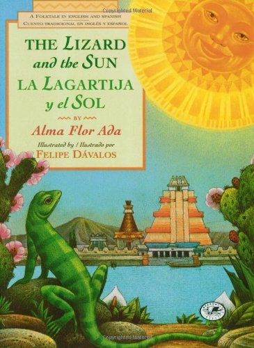 Alma Flor Ada/The Lizard and the Sun / La Lagartija Y El Sol