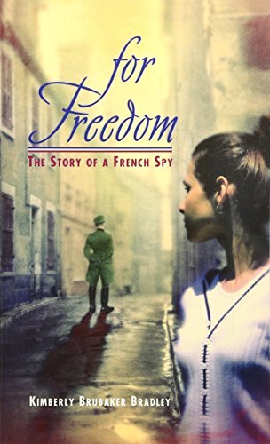 Kimberly Brubaker Bradley/For Freedom@ The Story of a French Spy
