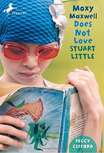 Peggy Gifford/Moxy Maxwell Does Not Love Stuart Little@Yearling