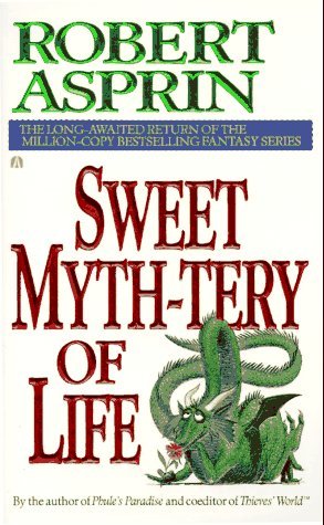Robert Asprin/Sweet Myth-Tery Of Life