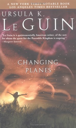 Ursula K. Le Guin/Changing Planes