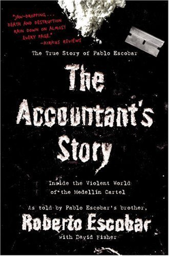 Roberto Escobar The Accountant's Story Inside The Violent World Of The Medellin Cartel 