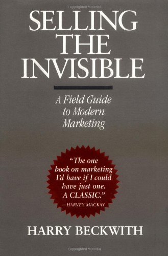 Harry Beckwith/Selling The Invisible@A Field Guide To Modern Marketing