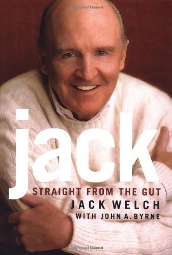 Jack Welch/Jack: Straight From The Gut