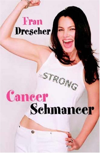 Fran Drescher/Cancer Schmancer