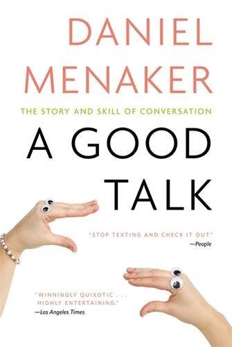 Daniel Menaker/A Good Talk@ The Story and Skill of Conversation